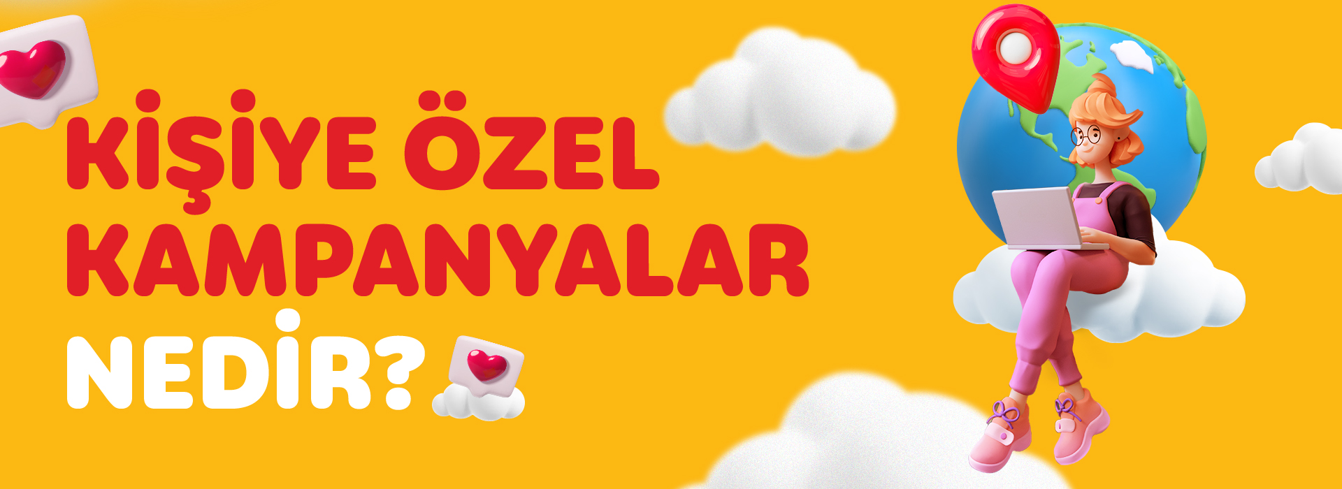 Kişiye Özel Kampanyalar 